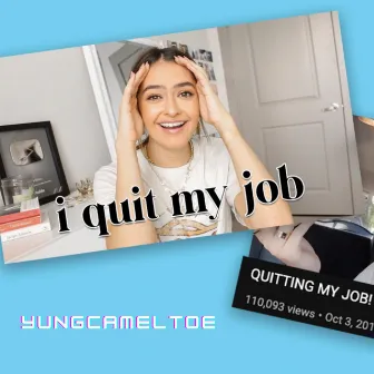 I Quit My Job (Just Do It) by yungcameltoe