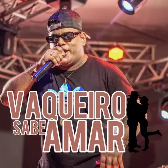 Vaqueiro Sabe Amar by Lipinho Chamega