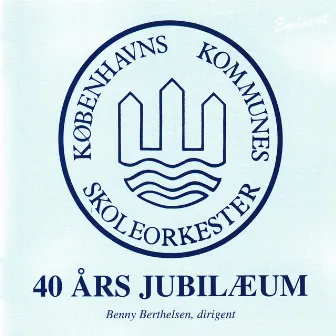 40 Års Jubilæum by Københavns Kommunes Skoleorkester