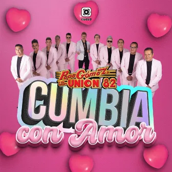 Cumbia con Amor by Pepe Gomez Jr. y su Grupo Union 82