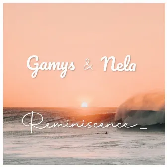 Reminiscence by Gamys