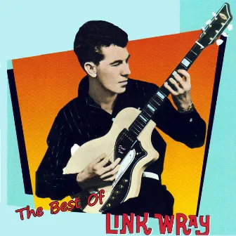 The Best of Link Wray by Link Wray