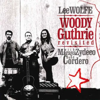 Woody Guthrie Revisited by Cordero