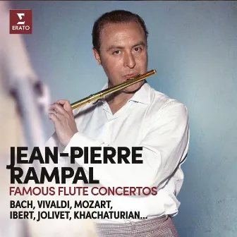 Famous Flute Concertos. Bach, Vivaldi, Mozart, Ibert, Jolivet, Khachaturian... by André Jolivet