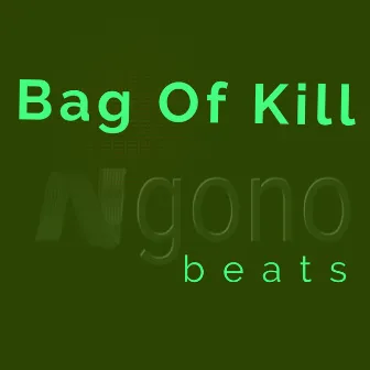 Bag Of Kill by Ngono Beats