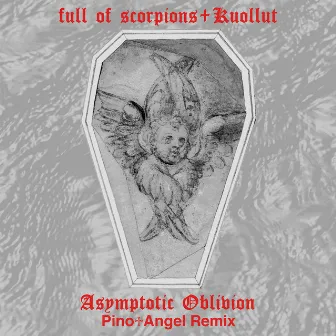 Asymptotic Oblivion (Pino✝Angel Remix) by Full of Scorpions