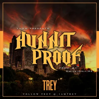 Hunnit Proof by Trey