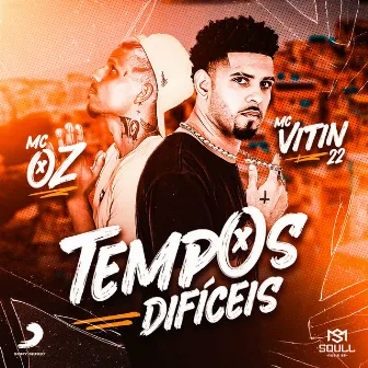 Tempos Difíceis by MC Oz