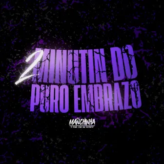 2 MINUTIN DO PURO EMBRAZO by DJ MANCHINHA