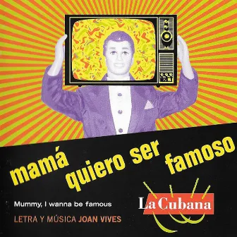 Mamá Quiero Ser Famoso by La Cubana