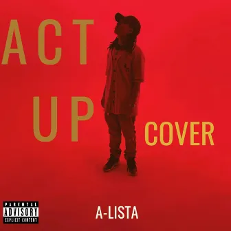 Act Up by A-LISTA