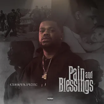 Pain and Blessings by Choppa Pete