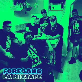 La Mixtape by Foregang