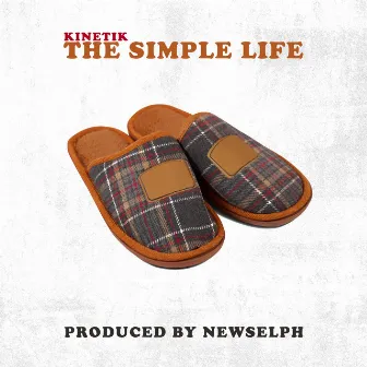 The Simple Life by K.I.N.E.T.I.K.