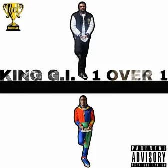 1 over 1 by King G.I.