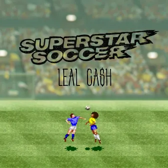 Superstar Soccer by Leal Cash