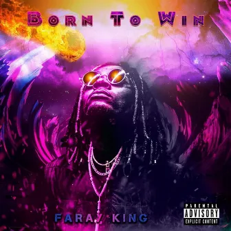 Born to win by Faray King