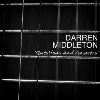 Questions and Answers by Darren Middleton