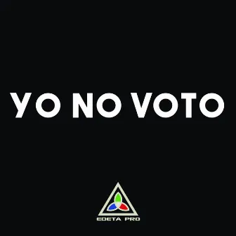 Yo No Voto by Aníbal Skill