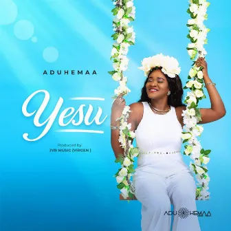 Yesu by Aduhemaa