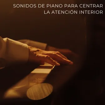 Sonidos De Piano Para Centrar La Atención Interior by Los estándares del jazz