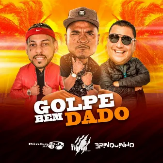 Golpe Bem Dado by MC Tigrão