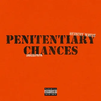 Penitentiary Chances by PAPA