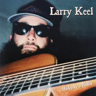 Miles & Miles by Larry Keel