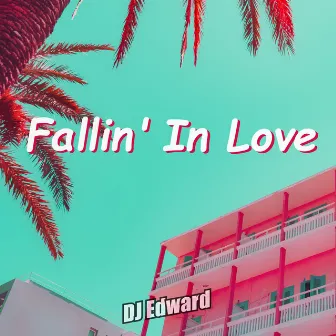 Fallin' In Love by DJ Edward