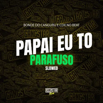 Papai Eu To Parafuso - Slowed by CDX no beat