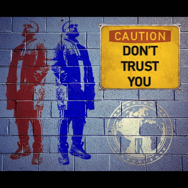 DON'T TRUST YOU