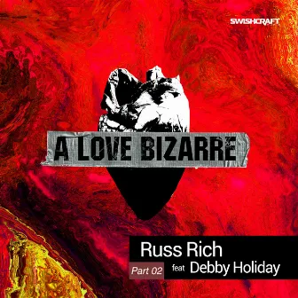 A Love Bizarre (Part Two) by Russ Rich