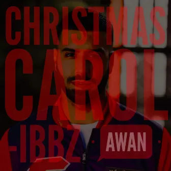 Christmas Carol by Ibbz Awan