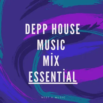 Deep House Musıc Mix Essential by nest