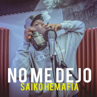 No Me Dejo by Saiko Hemafia