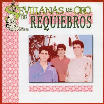 Sevillanas de Oro de Requiebros by Requiebros