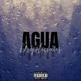 Agua by Driptavious Jones!