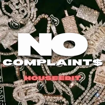 No Complaints (House Edit) by WE$O