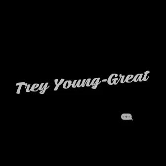 Great by Trey Young