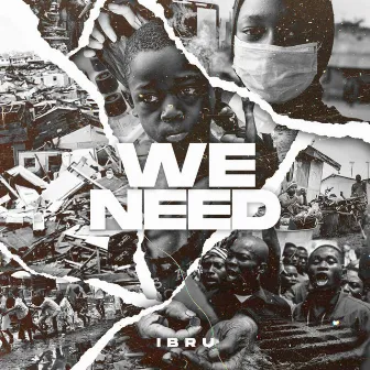 We Need by Ibru