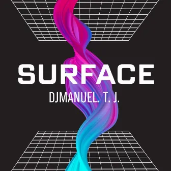 SURFACE by DJ Manuel.T.J.