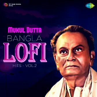 Mukul Dutta Bangla Lofi Hits, Vol. 2 by Pratik Gadre