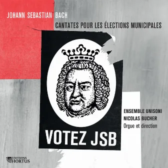 Votez JSB (Cantates pour les élections municipales) by Nicolas Bucher