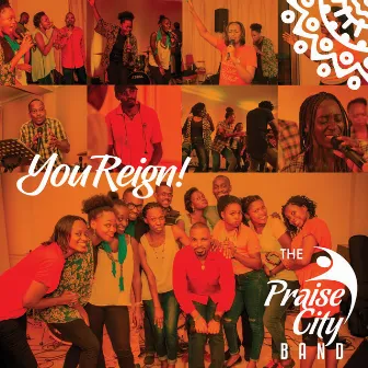 You Reign! by Praise City Band