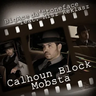 Calhoun Block Mobsta (feat. Misz Reklasz) by Big Ace da Stoneface