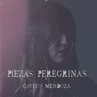 Piezas Peregrinas by Cavito Mendoza