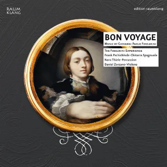 Giovanni Paolo Foscarini: Bon Voyage by Nora Thiele