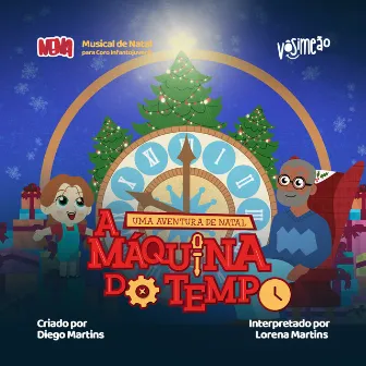 A Máquina do Tempo: Uma Aventura de Natal by CANTE COM A NENA