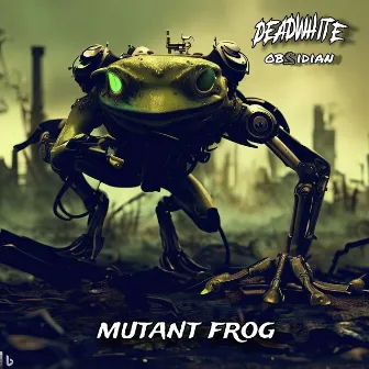 Mutant Frog by DeadWhite