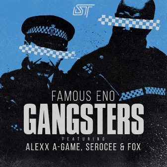 Gangsters (feat. Alexx A-Game, Serocee & Fox) by Famous Eno